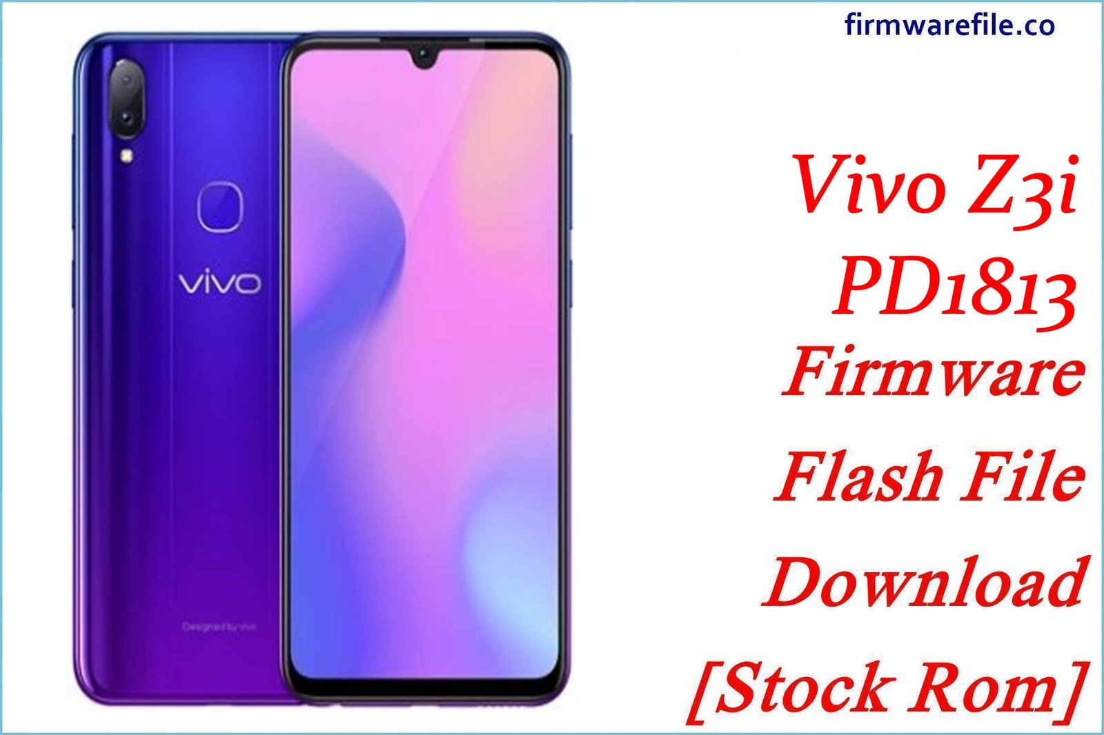 Vivo Z3i PD1813 Firmware Flash File Download [Stock Rom]