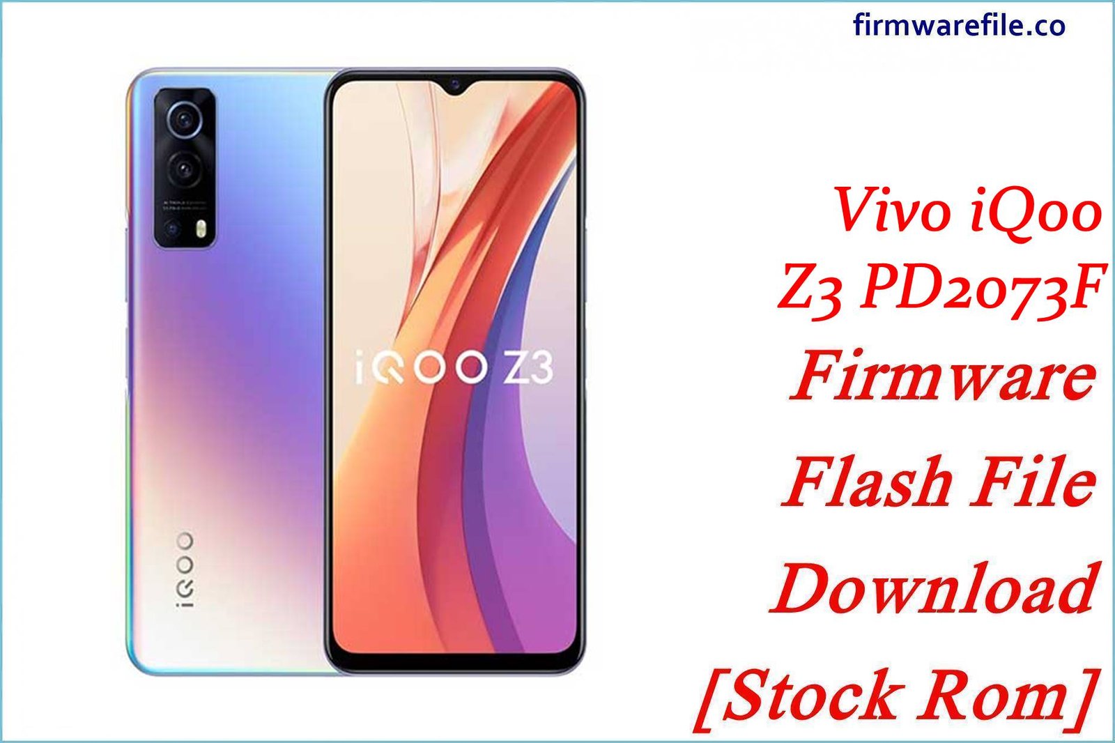 Vivo iQoo Z3 PD2073F Firmware Flash File Download [Stock Rom]