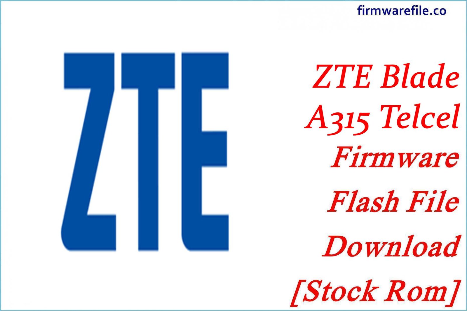 ZTE Blade A315 Telcel Firmware Flash File Download [Stock Rom]