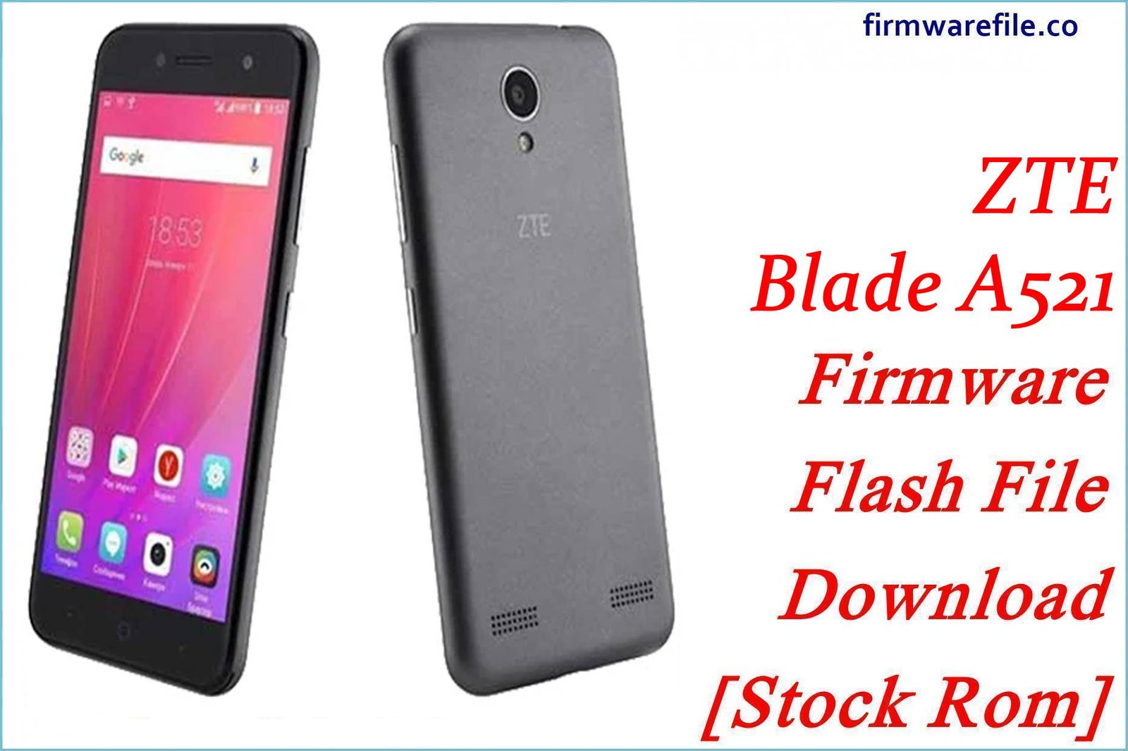 ZTE Blade A521 Firmware Flash File Download [Stock Rom]