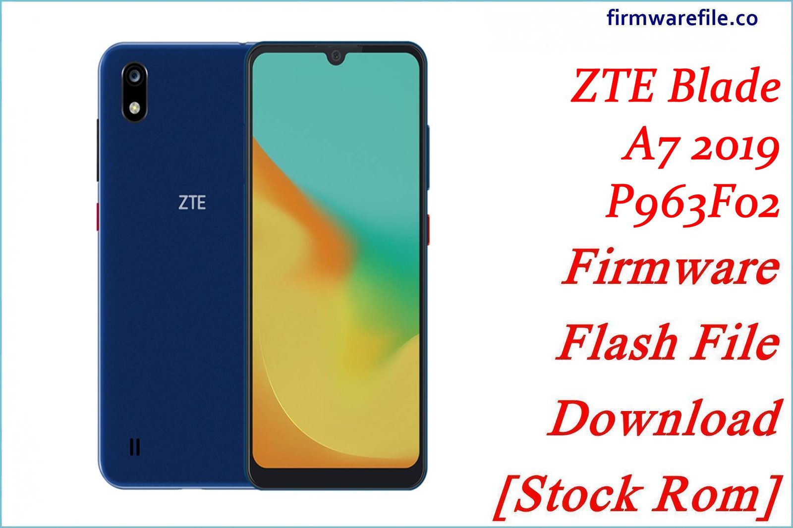 ZTE Blade A7 2019 P963F02 Firmware Flash File Download [Stock Rom]