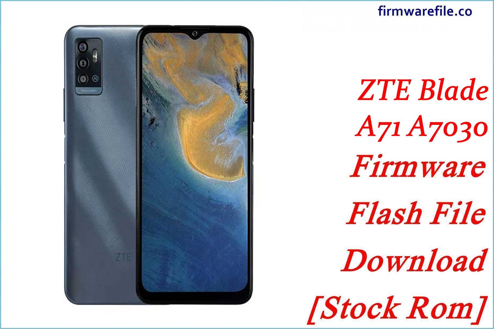 ZTE Blade A71 A7030 Firmware Flash File Download [Stock Rom]