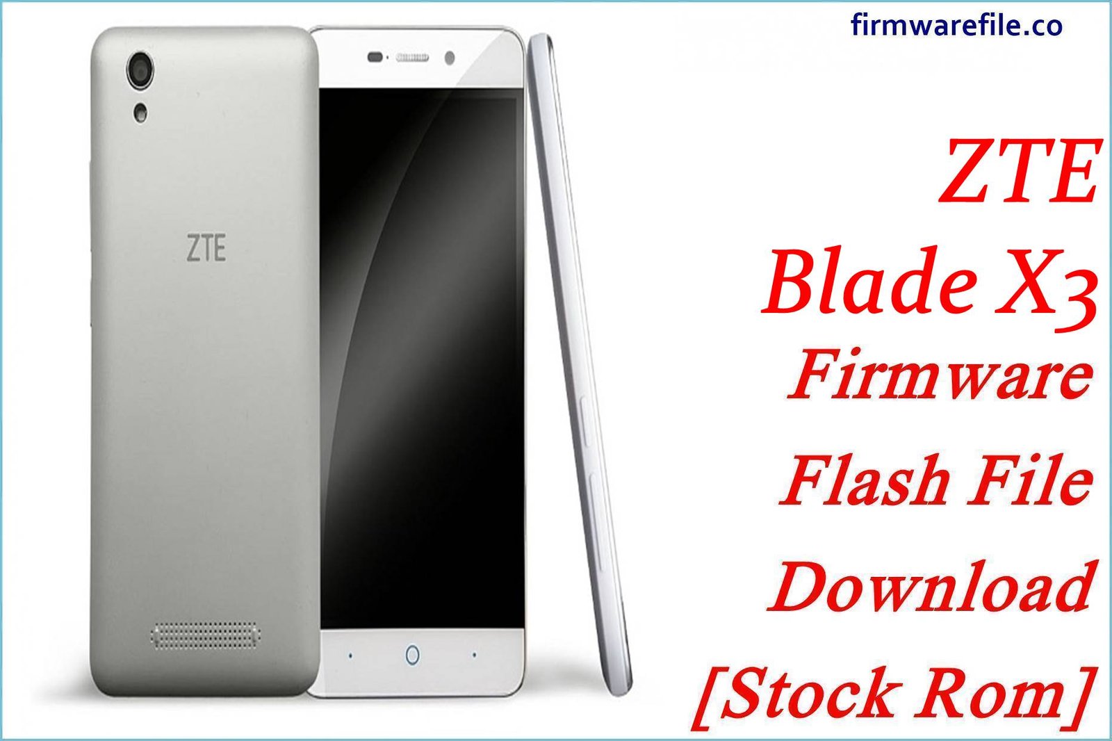 ZTE Blade X3 Firmware Flash File Download [Stock Rom]