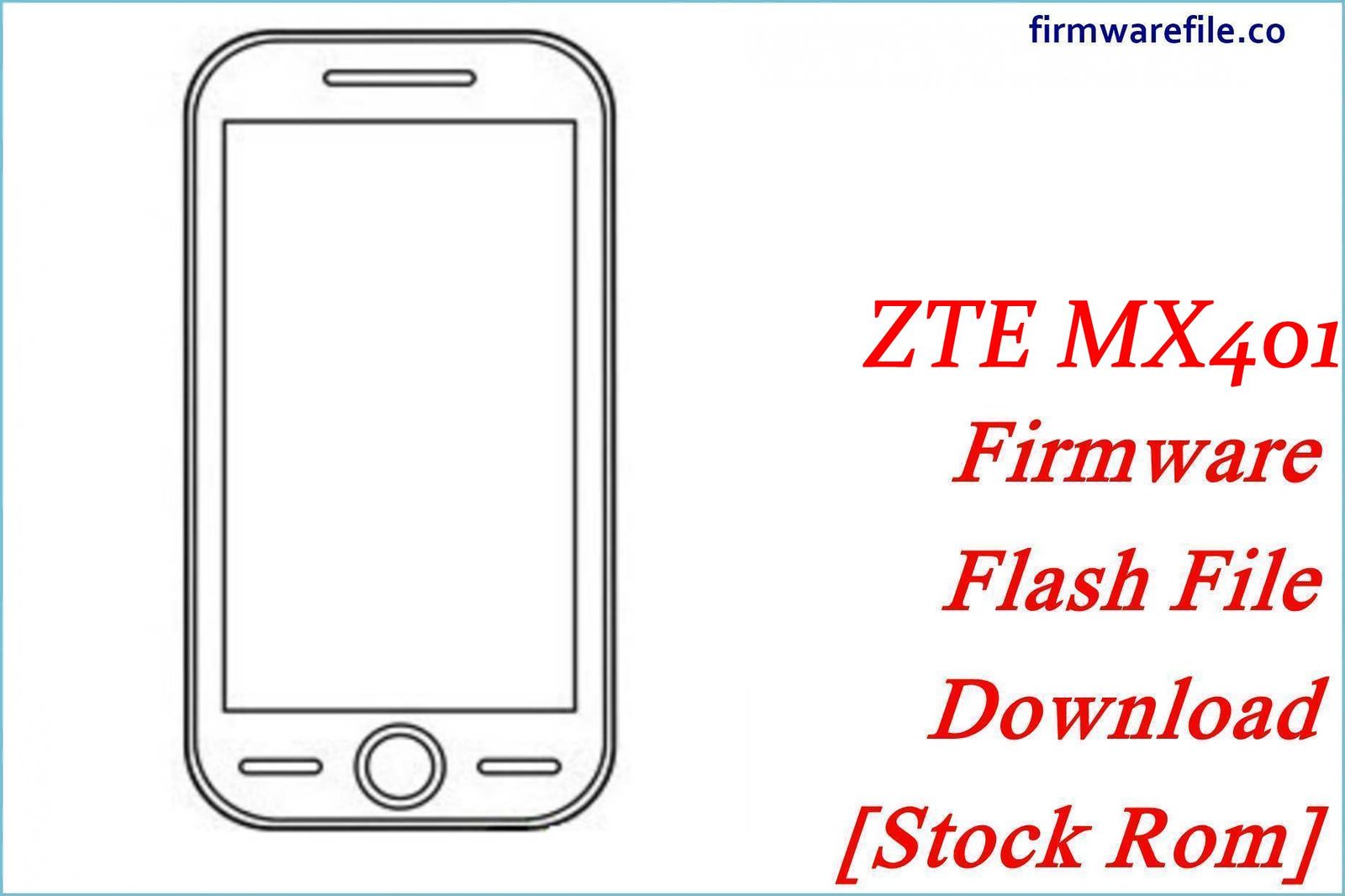 ZTE MX401 Firmware Flash File Download [Stock Rom]