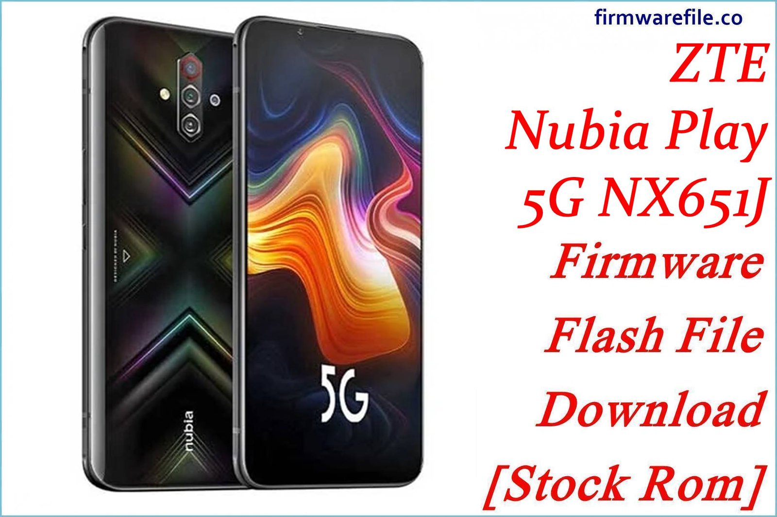 ZTE Nubia Play 5G NX651J Firmware Flash File Download [Stock Rom]