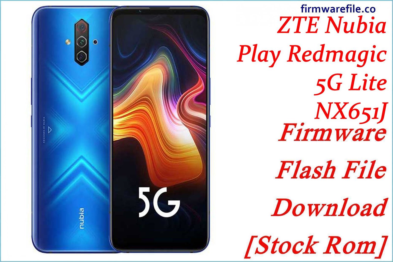 ZTE Nubia Play Redmagic 5G Lite NX651J Firmware Flash File Download [Stock Rom]