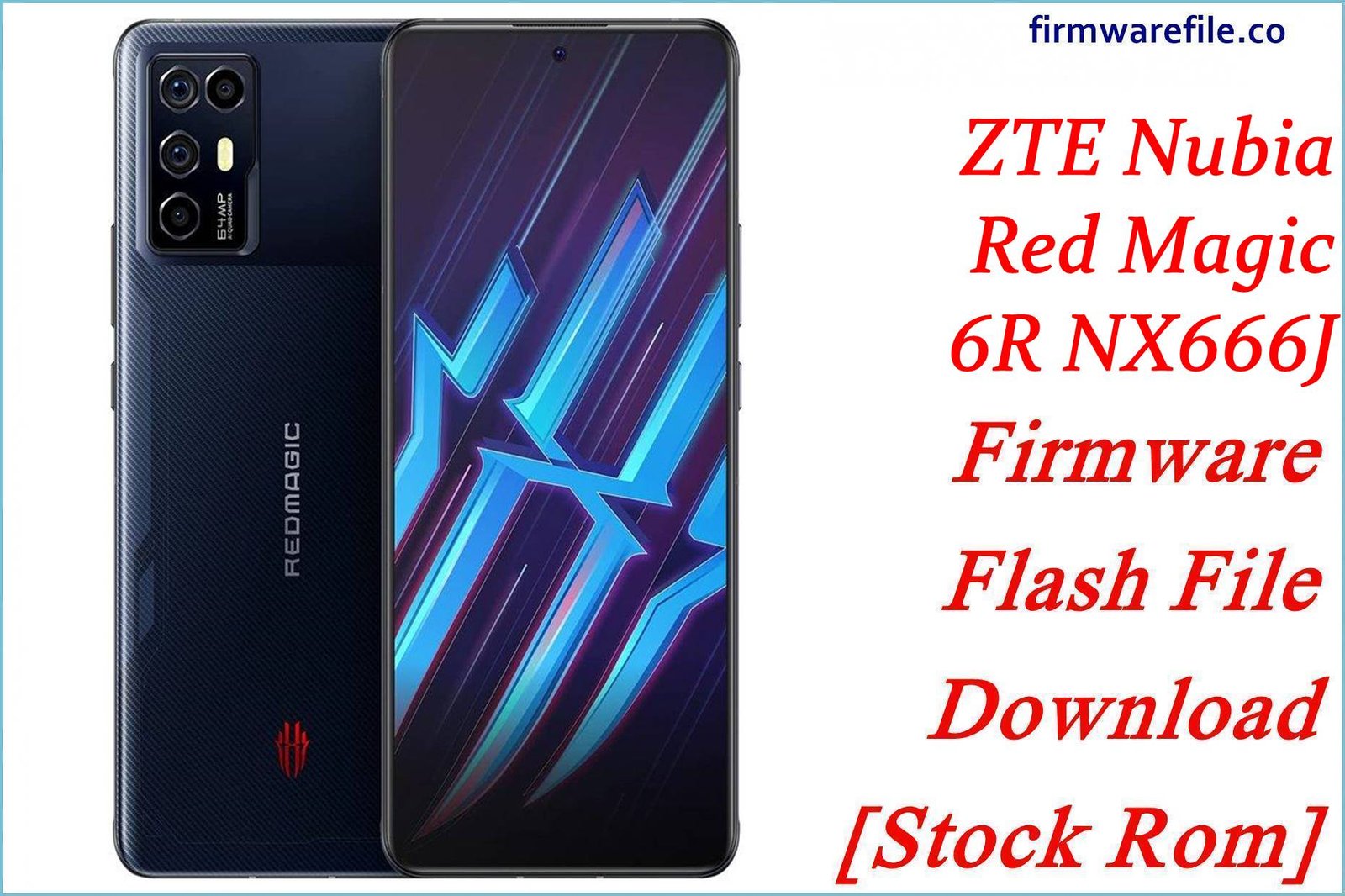 ZTE Nubia Red Magic 6R NX666J Firmware Flash File Download [Stock Rom]