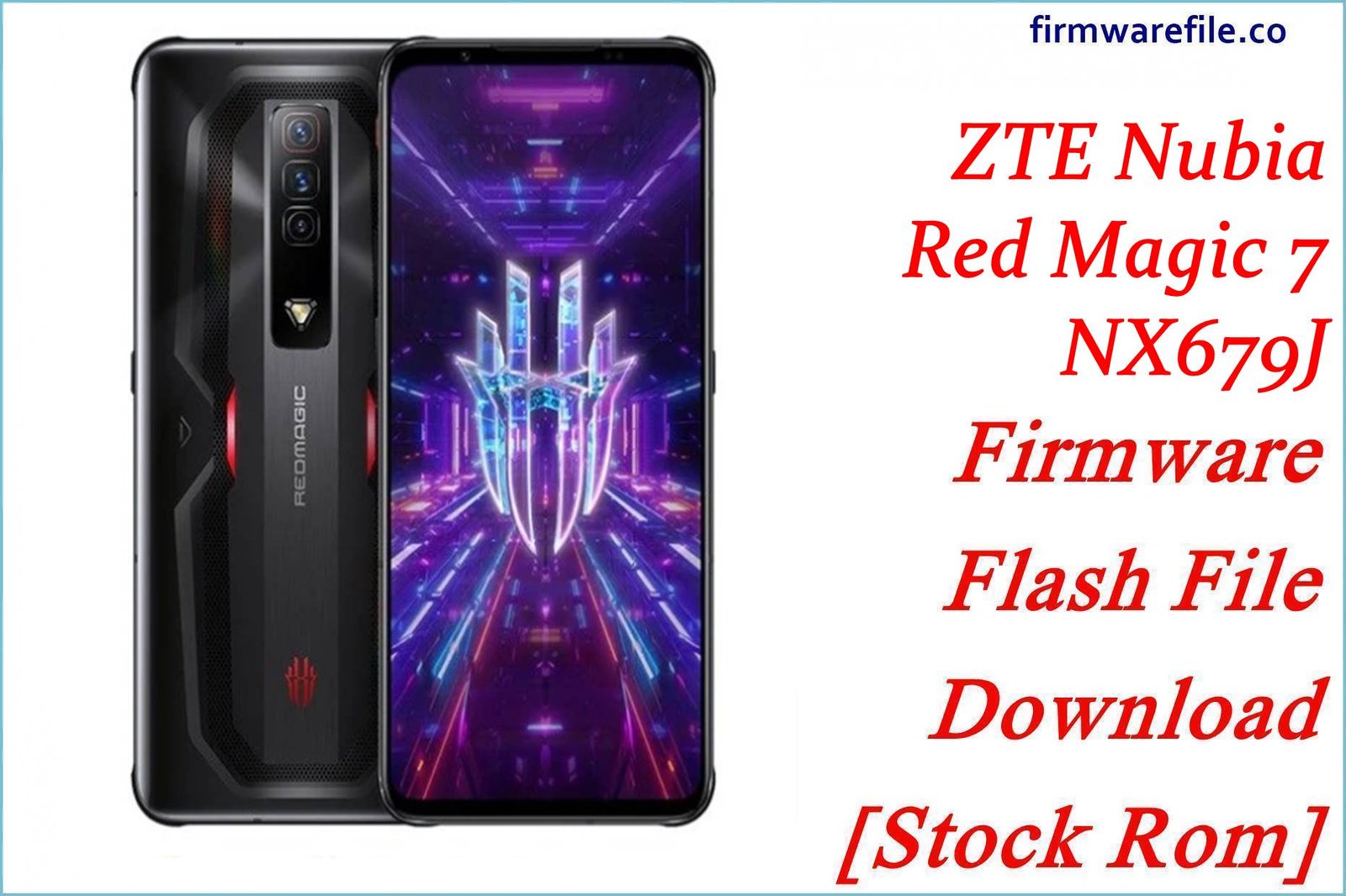 ZTE Nubia Red Magic 7 NX679J Firmware Flash File Download [Stock Rom]