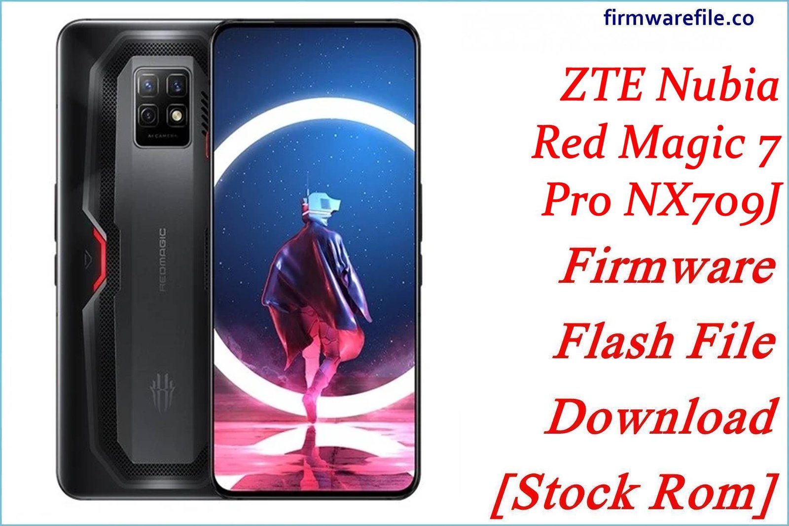 ZTE Nubia Red Magic 7 Pro NX709J Firmware Flash File Download [Stock Rom]