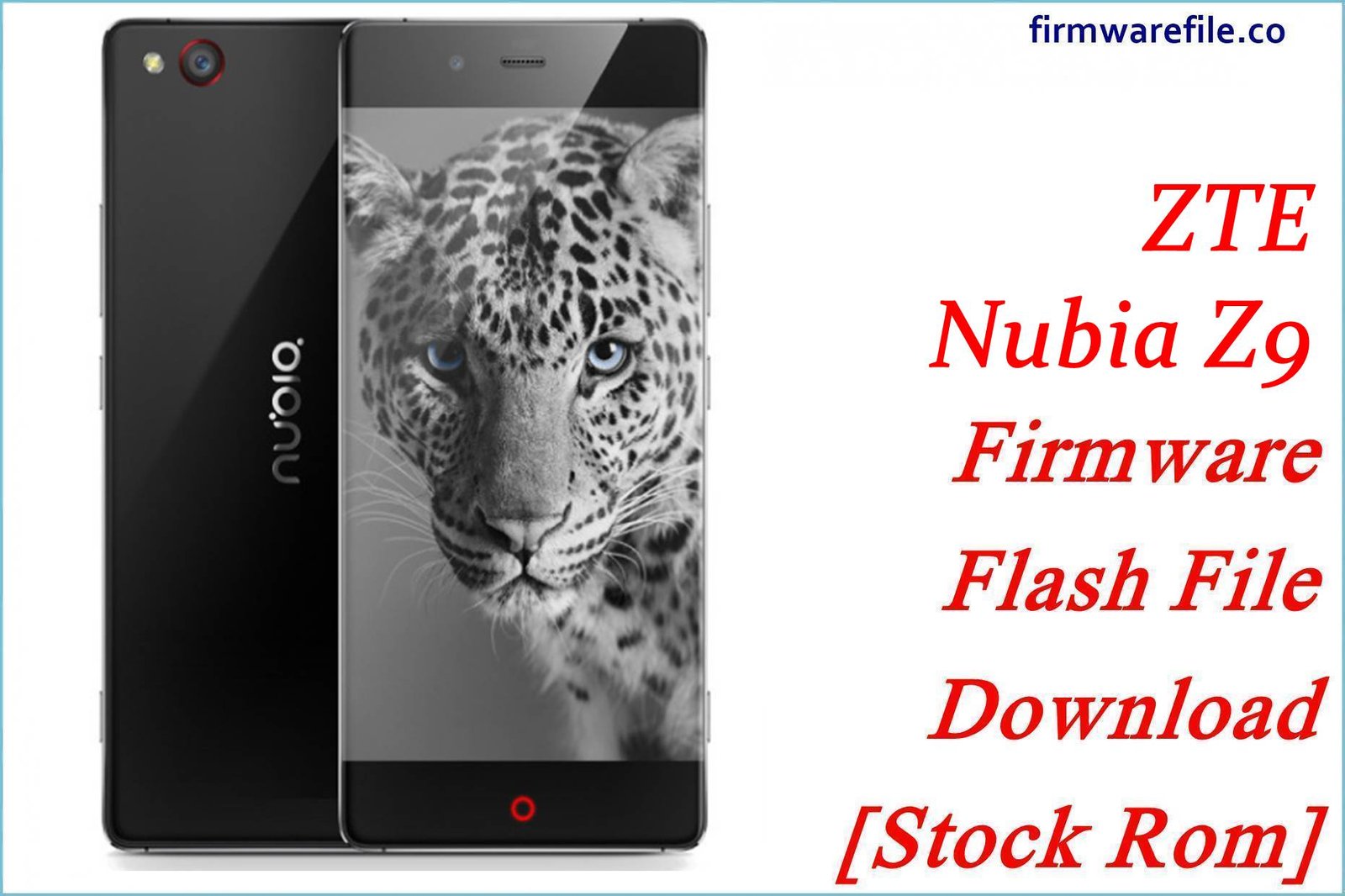 ZTE Nubia Z9 Firmware Flash File Download [Stock Rom]