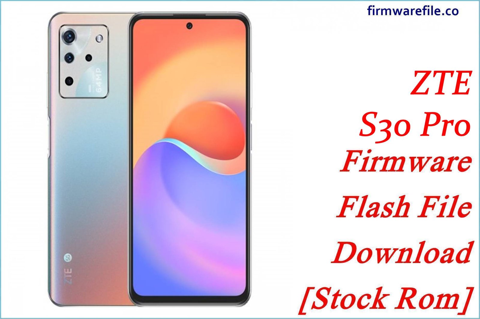 ZTE S30 Pro Firmware Flash File Download [Stock Rom]